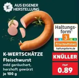 Kaufland K-WERTSCHÄTZE Fleischwurst Angebot
