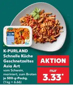 Kaufland K-PURLAND Schnelle Küche Geschnetzeltes Asia Art Angebot