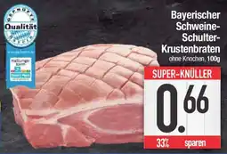 E-Center Bayerischer Schweine Schulter Krustenbraten Angebot