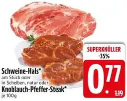 Edeka Schweine-Hals oder Knoblauch-Pfeffer-Steak Angebot