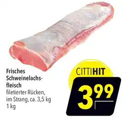 CITTI Markt Frisches Schweinelachs-fleisch Angebot
