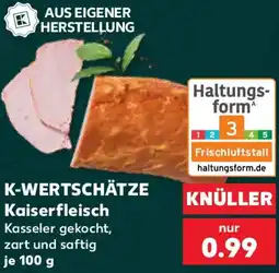 Kaufland K-WERTSCHÄTZE Kaiserfleisch Angebot