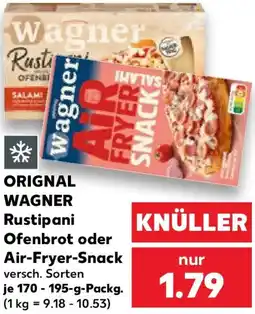 Kaufland ORIGNAL WAGNER Rustipani Ofenbrot oder Air-Fryer-Snack Angebot