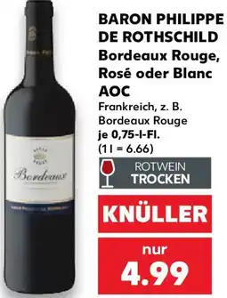 Kaufland BARON PHILIPPE DE ROTHSCHILD Bordeaux Rouge, Rosé oder Blanc AOC Angebot