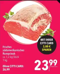 CITTI Markt Frisches südamerikanisches Rumpsteak Angebot