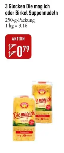 Galeria Markthalle 3 Glocken Die mag ich oder Birkel Suppennudeln Angebot