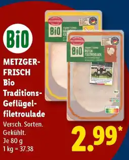Lidl METZGERFRISCH Bio Traditions Geflügelfiletroulade Angebot