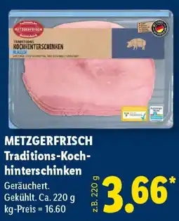 Lidl METZGERFRISCH Traditions-Kochhinterschinken Angebot