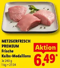 Lidl METZGERFRISCH PREMIUM Frische Kalbs-Medaillons Angebot