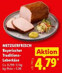 Lidl METZGERFRISCH Bayerischer Traditions- Leberkäse Angebot