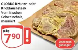 Globus GLOBUS Kräuter oder Knoblauchsteak Angebot