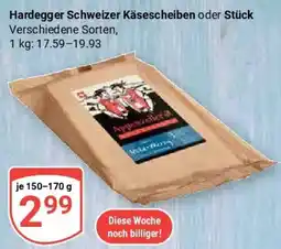 Globus Hardegger Schweizer Käsescheiben oder Stück Angebot
