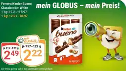 Globus Ferrero Kinder Bueno Classic oder White Angebot
