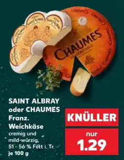 Kaufland SAINT ALBRAY oder CHAUMES Weichkäse Angebot