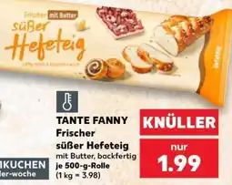 Kaufland TANTE FANNY Frischer süßer Hefeteig Angebot