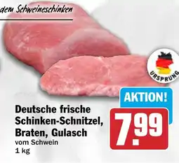 HIT Deutsche frische Schinken-Schnitzel, Braten, Gulasch vom Schwein Angebot
