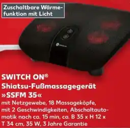 Kaufland SWITCH ON Shiatsu-Fußmassagegerät SSFM 35 Angebot