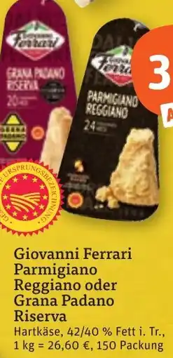 tegut Giovanni Ferrari Parmigiano Reggiano oder Grana Padano Riserva Angebot