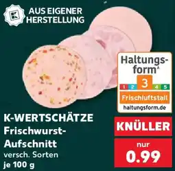 Kaufland K-WERTSCHÄTZE Frischwurst Aufschnitt Angebot