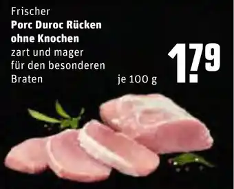 REWE Frischer Porc Duroc Rücken ohne Knochen 100g Angebot