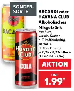 Kaufland BACARDI oder HAVANA CLUB Alkoholisches Mixgetränk Angebot