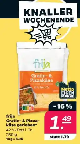 Netto frija Gratin- & Pizza-käse gerieben* Angebot