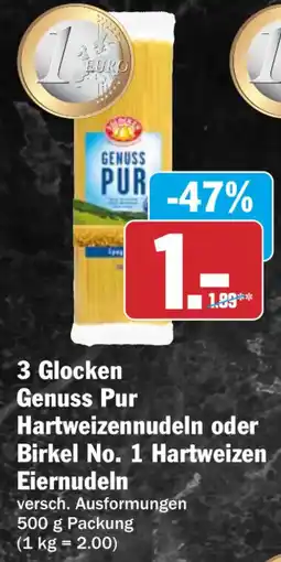 HIT 3 Glocken Genuss Pur Hartweizennudeln oder Birkel No. 1 Hartweizen Eiernudeln Angebot