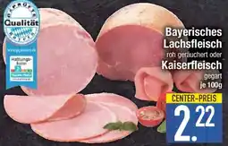 E-Center Bayerisches Lachsfleisch oder Kaiserfleisch Angebot