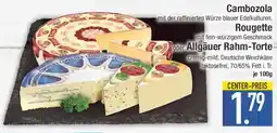 E-Center Cambozola Rougette oder Allgäuer Rahm-Torte Angebot