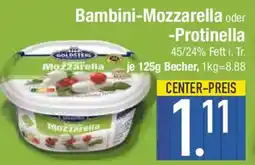 E-Center GOLDSTEIG Bambini-Mozzarella oder -Protinella Angebot