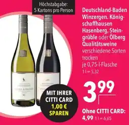 CITTI Markt Deutschland-Baden Winzergen. König-schaffhausen Hasenberg, Stein-grüble oder Ölberg Qualitätsweine Angebot