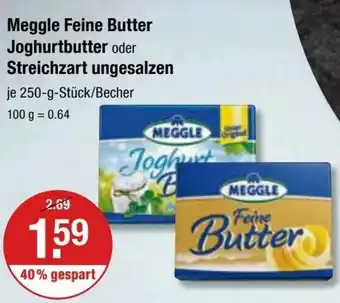 V Markt Meggle Feine Butter Joghurtbutter oder Streichzart undesasen 250 gr Angebot