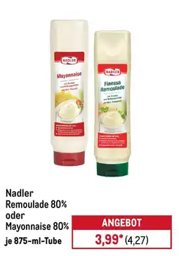METRO Nadler Remoulade 80% oder Mayonnaise 80% Angebot