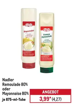 METRO Nadler Remoulade 80% oder Mayonnaise 80% Angebot