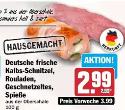 HIT Deutsche frische Kalbs-Schnitzel, Rouladen, Geschnetzeltes, Spieße Angebot