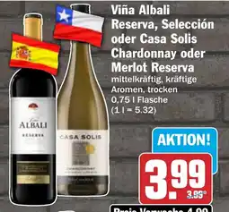 HIT Viña Albali Reserva oder Casa Solis Chardonnay oder Merlot Reserva Angebot