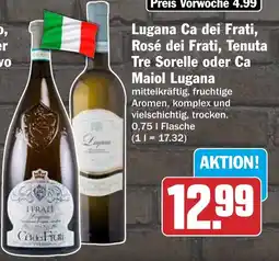 HIT Lugana Ca dei Frati, Rosé dei Frati, Tenuta Tre Sorelle oder Ca Maiol Lugana Angebot
