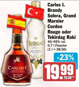 HIT Carlos I. Brandy Solera, Grand Marnier Cordon Rouge oder Tekirdag Raki Angebot