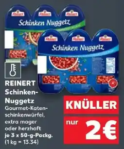 Kaufland REINERT Schinken-Nuggetz Angebot
