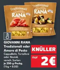 Kaufland GIOVANNI RANA Tradizionali oder Amore di Pesto Cappelletti, Tortelloni oder Ravioli Angebot
