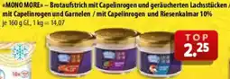 Mix Markt MONO MORE Brotaufstrich mit Capelinrogen und geräucherten Lachsstücken mit Capelinrogen und Garnelen Angebot