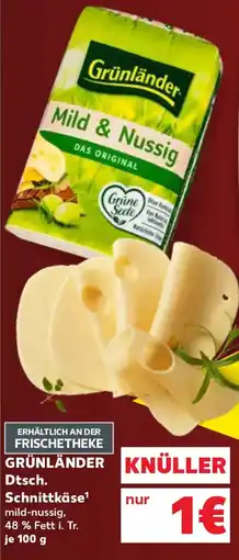Kaufland GRÜNLÄNDER Dtsch. Schnittkäse Angebot