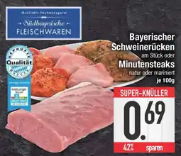 E-Center Bayerischer Schweinerücken am Stück oder Minutensteaks Angebot