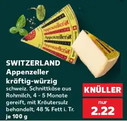 Kaufland SWITZERLAND Appenzeller kräftig-würzig Angebot
