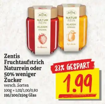 NP Discount Zentis Fruchtaufstrich Naturrein oder 50% weniger Zucker 195/200/250g Angebot