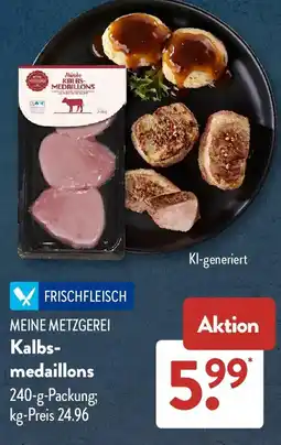 Aldi Süd MEINE METZGEREI Kalbsmedaillons Angebot