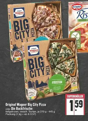 Edeka Original Wagner Big City Pizza Oder Die Backfrische Angebot