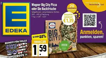 Edeka Wagner Big City Pizza Oder Die Backfrische Angebot