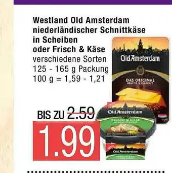 Marktkauf Westland Old Amsterdam Niederländischer Schnittkäse In Scheiben Oder Frisch & Käse Angebot