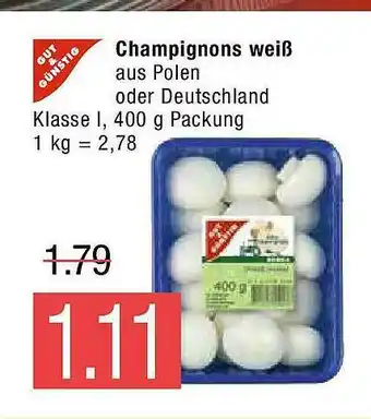 Marktkauf Gut & Günstig Champignons Weiß Angebot